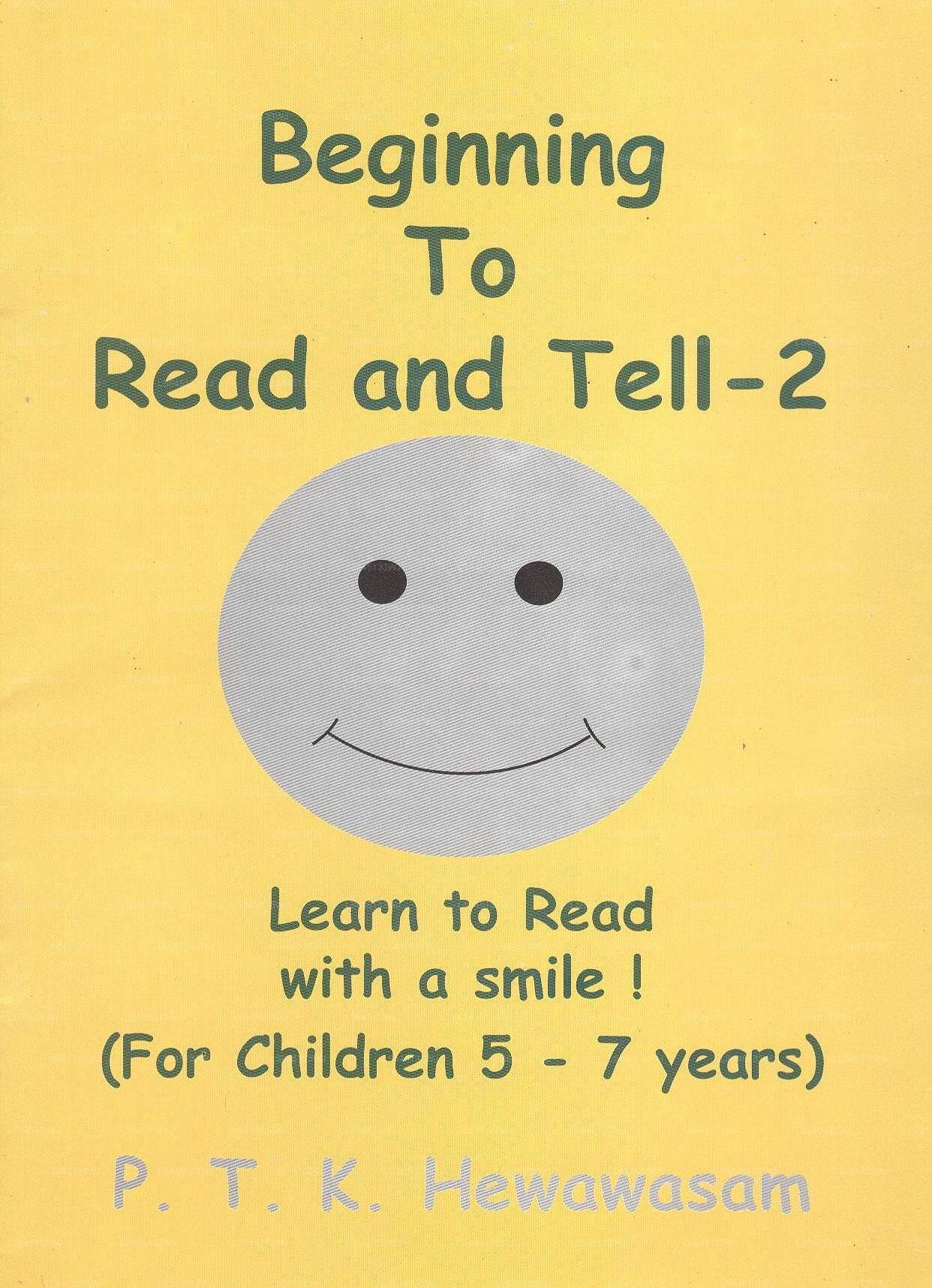 Beginning To Read and Tell-2 (Learn To Read With A Smile ! For Children 5-7 Years)