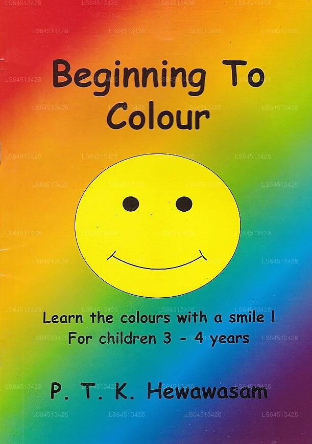 Beginning To Colour(Learn The Colours With A Smile! For Children 3-4 Years)